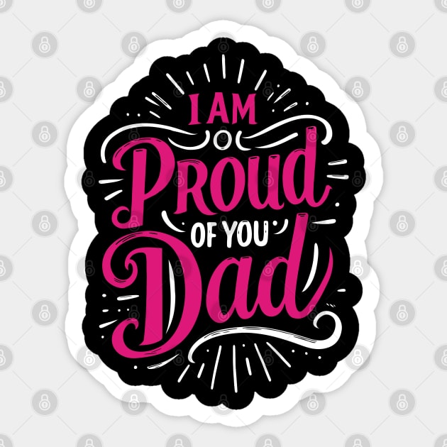 I'm proud of you dad Typography Tshirt Design Sticker by Kanay Lal